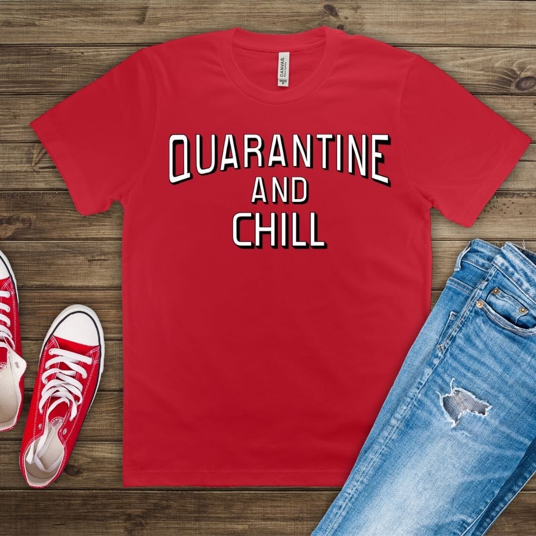 Quarantine And Chill The TShirt Lady